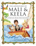 Mali és Keela kalandjai: Erénykönyv gyermekeknek - The Adventures of Mali and Keela: A Virtues Book for Children