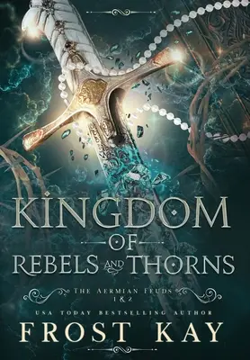 Lázadók és tövisek királysága - Kingdom of Rebels and Thorns