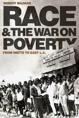 Faj és a szegénység elleni háború, 3: Watts-tól Kelet-L.A.-ig. - Race and the War on Poverty, 3: From Watts to East L.A.