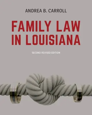 Családjog Louisianában - Második kiadás - Family Law in Louisiana - Second Edition