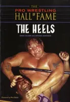 The Pro Wrestling Hall of Fame: The Heels