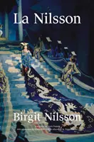 La Nilsson: Életem az operában - La Nilsson: My Life in Opera