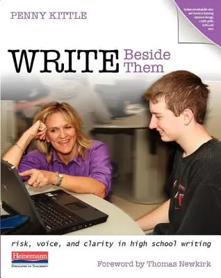 Írj melléjük! Kockázat, hang és egyértelműség a középiskolai írásban - Write Beside Them: Risk, Voice, and Clarity in High School Writing