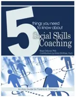 5 dolog, amit a szociális készségek coachingjáról tudni kell: Útmutató a jobb kommunikációs készségekhez a modern világban - 5 Things You Need to Know about Social Skills Coaching: Your Guide to Better Communication Skills in the Modern World