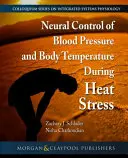 A vérnyomás és a testhőmérséklet idegi szabályozása hőstressz során - Neural Control of Blood Pressure and Body Temperature During Heat Stress