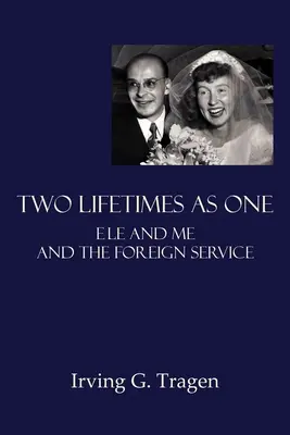 Két élet mint egy: Ele és én és a külszolgálat - Two Lifetimes as One: Ele and Me and the Foreign Service