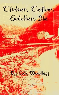 Tinker, Tailor, Soldier, Die: A British Victorian Cozy Mystery (Bádogos, szabó, katona, halott: Egy brit viktoriánus hangulatos rejtély) - Tinker, Tailor, Soldier, Die: A British Victorian Cozy Mystery