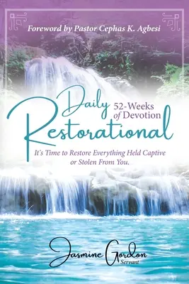 Napi helyreállító 52 hét áhítat: Ideje helyreállítani mindent, amit fogva tartanak vagy elloptak tőled. - Daily Restorational 52-Weeks of Devotion: It's Time to Restore Everything Held Captive or Stolen From You.