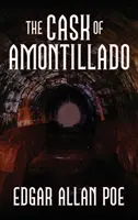 Az Amontillado hordója: Edgar Allan Poe tizenöt legjobb novellája - The Cask of Amontillado: Fifteen of Edgar Allan Poe's Greatest Stories