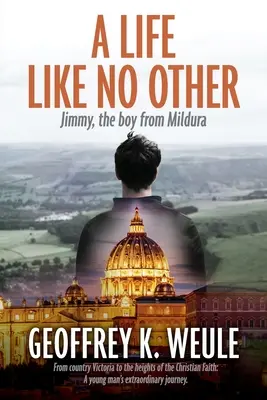 A Life Like No Other: Jimmy, a mildurai fiú - A Life Like No Other: Jimmy, the boy from Mildura