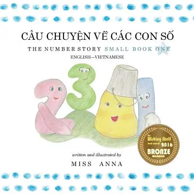 A számmese 1 CU CHUYỆN VỀ CC CON SỐ: Small Book One angol-vietnámi - The Number Story 1 CU CHUYỆN VỀ CC CON SỐ: Small Book One English-Vietnamese