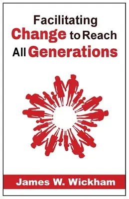 A változás elősegítése minden generáció elérése érdekében - Facilitating Change to Reach All Generations