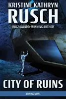 A romok városa: Búvárregény - City of Ruins: A Diving Novel