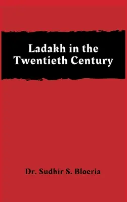 Ladakh a huszadik században - Ladakh in the Twentieth Century