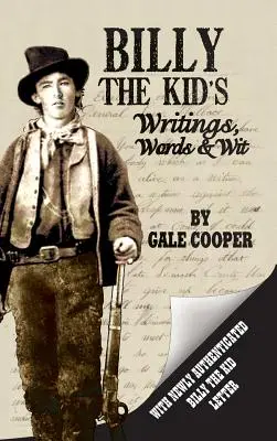 Billy the Kid írásai, szavai és szellemességei - Billy the Kid's Writings, Words, and Wit