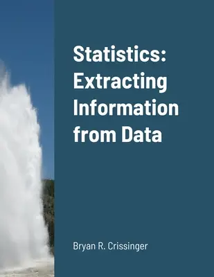 Statisztikák: Információk kinyerése az adatokból - Statistics: Extracting Information from Data