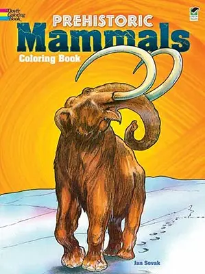 Prehisztorikus emlősök Színezőkönyv - Prehistoric Mammals Coloring Book
