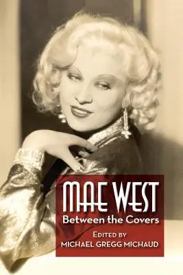 Mae West: West Mae West: Between the Covers - Mae West: Between the Covers