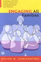 Minden család bevonása: Pozitív iskolai kultúra kialakítása a kutatás gyakorlatba ültetésével - Engaging All Families: Creating a Positive School Culture by Putting Research Into Practice