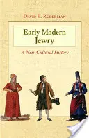 Early Modern Jewry: Egy új kultúrtörténet - Early Modern Jewry: A New Cultural History