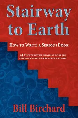 Lépcső a Földre: Hogyan írjunk komoly könyvet? - Stairway to Earth: How to Writer a Serious Book