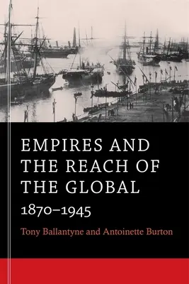 A birodalmak és a világméretű hatalom: 1870-1945 - Empires and the Reach of the Global: 1870-1945