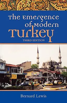 A modern Törökország kialakulása - The Emergence of Modern Turkey