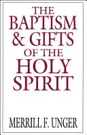 A keresztség és a Szentlélek ajándékai - The Baptism & Gifts of the Holy Spirit