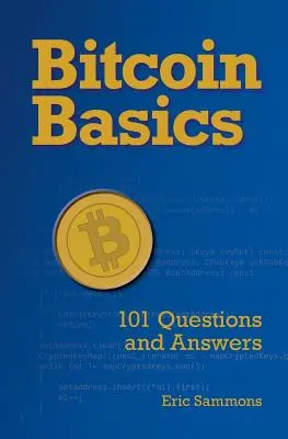 Bitcoin alapjai: 101 kérdés és válasz - Bitcoin Basics: 101 Questions and Answers