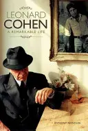 Leonard Cohen: Cohen Cohen: Egy figyelemre méltó élet - Felülvizsgált és frissített kiadás - Leonard Cohen: A Remarkable Life - Revised and Updated Edition