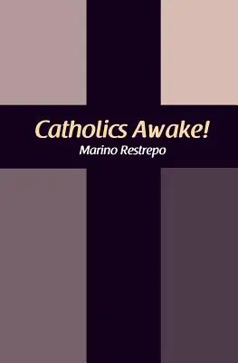 Katolikusok ébredjetek! - Catholics Awake!