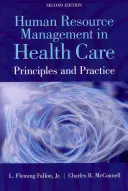 Humánerőforrás-menedzsment az egészségügyben: Alapelvek és gyakorlatok - Human Resource Management in Health Care: Principles and Practices