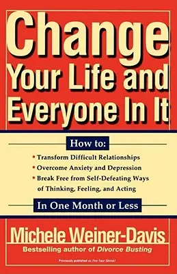 Változtasd meg az életed és mindenkit benne: Hogyan: - Change Your Life and Everyone in It: How To: