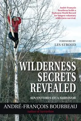 A vadon titkai: Egy túlélő kalandjai - Wilderness Secrets Revealed: Adventures of a Survivor