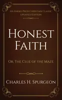 Őszinte hit: Vagy: Az útvesztő nyomai - Honest Faith: Or, The Clue of the Maze