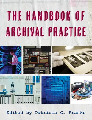 A levéltári gyakorlat kézikönyve - The Handbook of Archival Practice