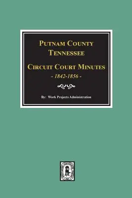 Putnam megye, Tennessee bírósági jegyzőkönyvei, 1842-1856. - Putnam County, Tennessee Court Minutes, 1842-1856.