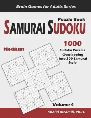 Samurai Sudoku Puzzle Book: 1000 közepes Sudoku rejtvények átfedése 200 szamuráj stílusban - Samurai Sudoku Puzzle Book: 1000 Medium Sudoku Puzzles Overlapping into 200 Samurai Style