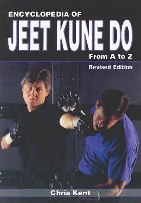 A Jeet Kune Do enciklopédiája: A-tól Z-ig - Encyclopedia of Jeet Kune Do: From A to Z