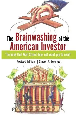 Az amerikai befektető agymosása - The Brainwashing of The American Investor