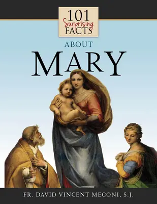 101 meglepő tény Máriáról - 101 Surprising Facts about Mary