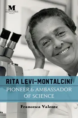 Rita Levi-Montalcini: A tudomány úttörője és nagykövete - Rita Levi-Montalcini: Pioneer & Ambassador of Science