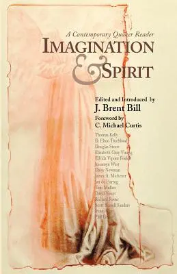 Představivost a duch: Současná kvakerská čítanka - Imagination & Spirit: A Contemporary Quaker Reader