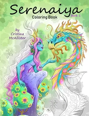 Serenaiya Coloring Book: Könyv 1 - Serenaiya Coloring Book: Book 1