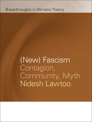 (Új) fasizmus: A fasizmus: fertőzés, közösség, mítosz - (New) Fascism: Contagion, Community, Myth