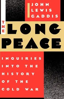 A hosszú béke: A hidegháború történetének vizsgálata - The Long Peace: Inquiries Into the History of the Cold War