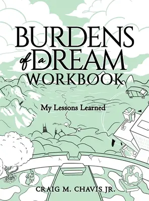 Egy álom terhei munkafüzet: Tanulságok - Burdens of a Dream Workbook: My Lessons Learned