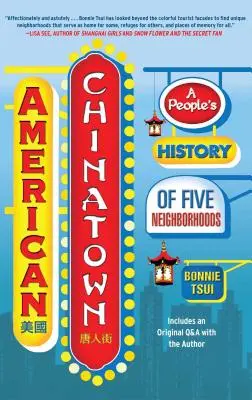 Amerikai kínai negyed: A People's History of Five Neighborhoods (Öt városrész népi története) - American Chinatown: A People's History of Five Neighborhoods