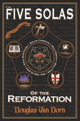 A reformáció öt solája: Függelékkel - The Five Solas of the Reformation: With Appendices