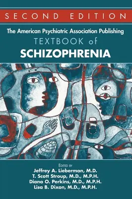 The American Psychiatric Association Publishing Textbook of Schizophrenia, Second Edition (Az Amerikai Pszichiátriai Társaság Kiadó tankönyve a skizofréniáról, második kiadás) - The American Psychiatric Association Publishing Textbook of Schizophrenia, Second Edition